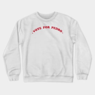 Vote For Pedro // Napoleon Dynamite Fan Art Crewneck Sweatshirt